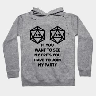 If You Want to See My Crits Party D20 Nat20 Hoodie